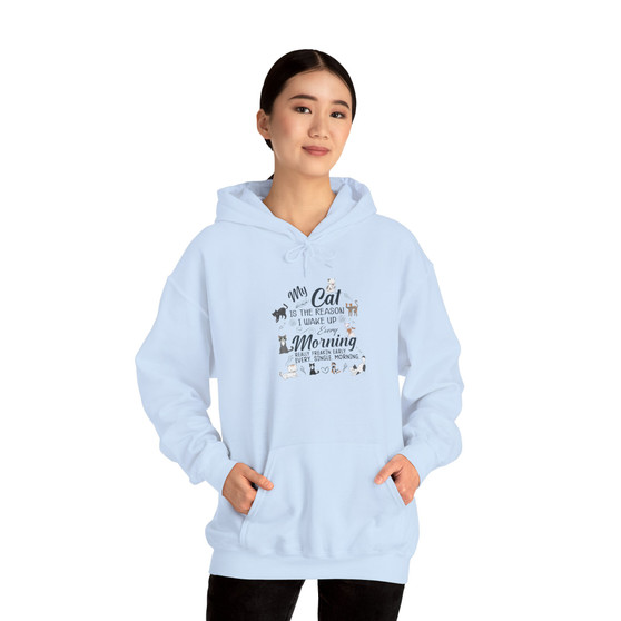 My Cat Is The Reason I Wake Up Every Morning - Really Freaking Early Hoodie