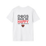 Dogs Make Me Happy T-Shirt - You Not So Much T-Shirt | Sustainable Support for Animal Rescues