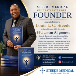 Steede Medical Founder Louis L. C. Steede Launches First Book, HUUman Alignment, Marking a New Chapter in His Four-Decade Legacy of Service