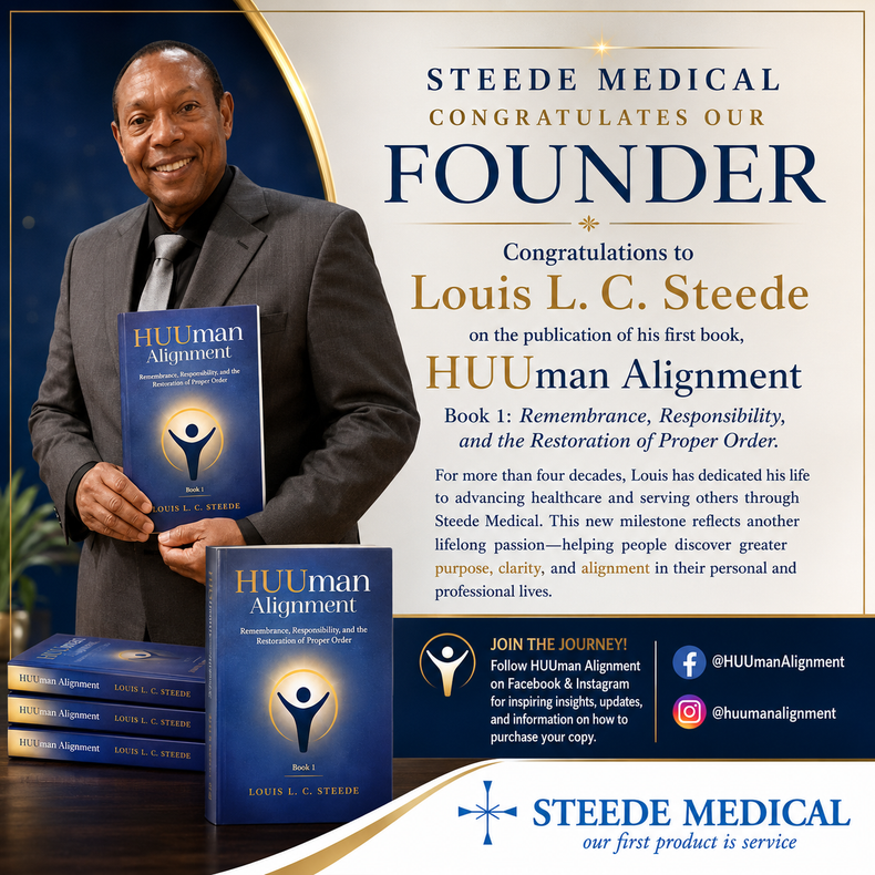 Steede Medical Founder Louis L. C. Steede Launches First Book, HUUman Alignment, Marking a New Chapter in His Four-Decade Legacy of Service