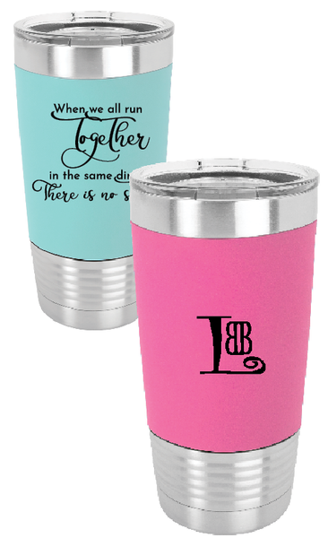 Silicone grip tumbler engraved with inspirational quote and LBB logo