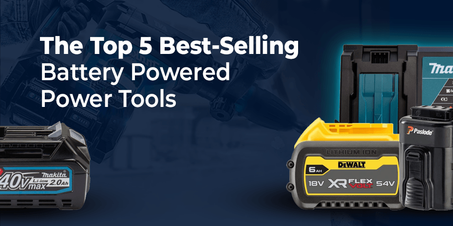 The Top 5 Best-Selling Battery Powered Power Tools