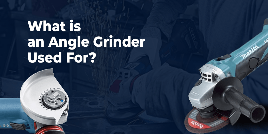 What is an Angle Grinder Used For?