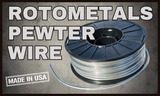 ROTOMETALS AND THE RETURN OF PEWTER WIRE