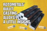 RotoMetals' Bullet Casting Alloys - A Little Insight
