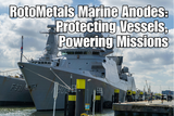 RotoMetals Marine Anodes: Protecting Vessels, Powering Missions