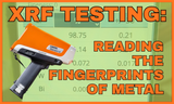 XRF TESTING: READING THE FINGERPRINTS OF METAL