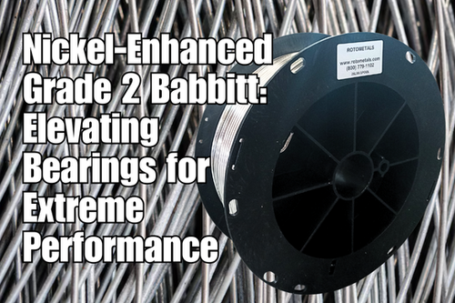 Nickel‑Enhanced Grade 2 Babbitt: Elevating Bearings for Extreme Performance