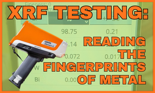 XRF TESTING: READING THE FINGERPRINTS OF METAL