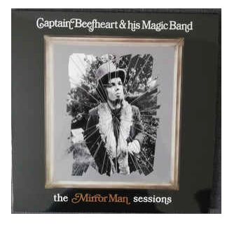 Captain Beefheart & His Magic Band ‎– The Mirror Man Sessions. (2
