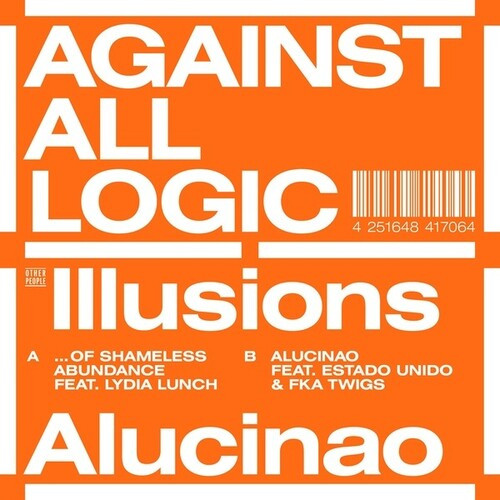 Against All Logic – Illusions Of Shameless Abundance/Alucinao (Vinyl, 12" Single)
