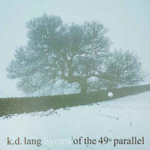 k.d. lang – Hymns Of The 49th Parallel (Vinyl, LP, Album, Stereo