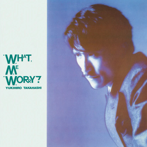 Yukihiro Takahashi – What, Me Worry? (Vinyl, LP, Album, Limited Edition, Remastered)