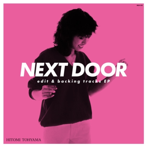 Hitomi Tohyama – Next Door: Edit & Backing Tracks EP (Vinyl, 12" EP, Limited Edition)