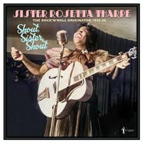 Sister Rosetta Tharpe – Shout, Sister, Shout: The Rock'n'Roll Originator 1938-56 (Vinyl, LP, Compilation)