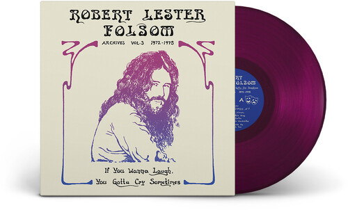 Robert Lester Folsom – If You Wanna Laugh, You Gotta Cry Sometimes: Archives Vol. 3, 1972-1975 (Vinyl, LP, Compilation, Limited Edition, Purple Reverie)