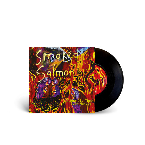 Smoked Salmon – How Did They Ever Manage (Vinyl, 7" Single)