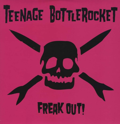 Teenage Bottlerocket – Freak Out! (Vinyl, LP, Album)