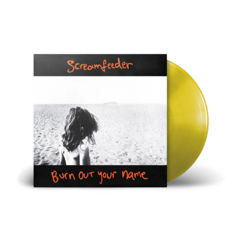Screamfeeder – Burn Out Your Name (Vinyl, LP, Album, Remastered, Yellow)