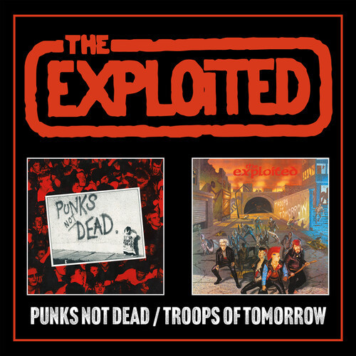 The Exploited – Punks Not Dead/Troops of Tomorrow (2 x CD, Compilation, Expanded Edition)