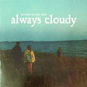 Saturdays At Your Place – Always Cloudy (CD, EP)