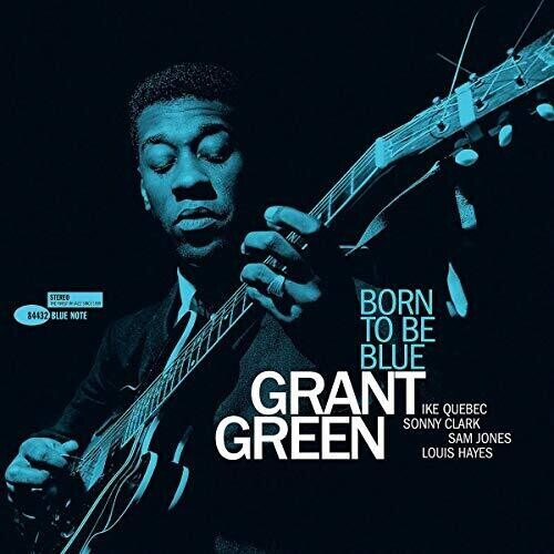 Grant Green – Born To Be Blue   (Vinyl, LP, Album)
