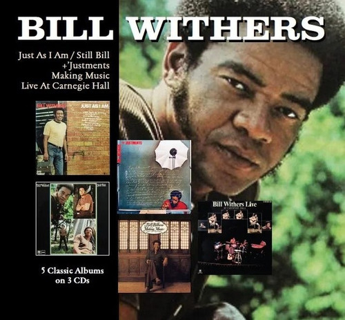 Bill Withers – Just As I Am / Still Bill / + Justments / Making Music / Live At Carnegie Hall (3 x CD, Compilation)