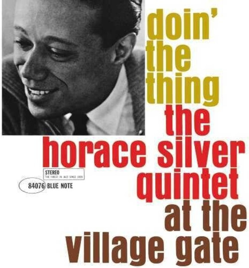 The Horace Silver Quintet ‎– Doin' The Thing - At The Village Gate