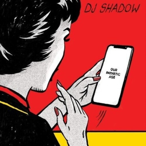 DJ Shadow ‎– Our Pathetic Age