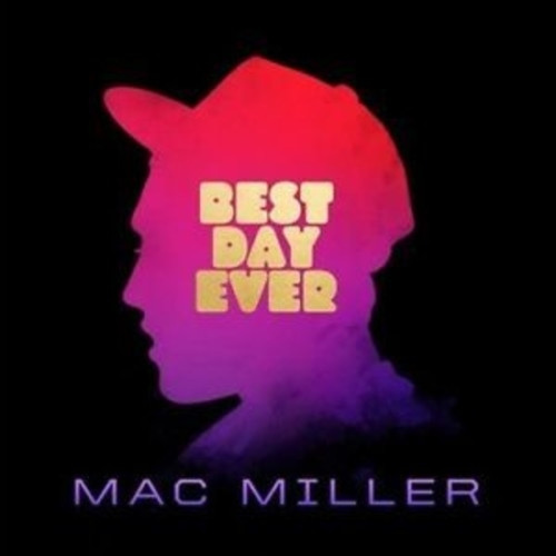 Mac Miller ‎– Best Day Ever