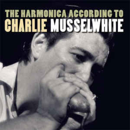 Charlie Musselwhite ‎– The Harmonica According To Charlie Musselwhite (LP)