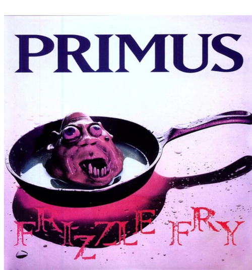 Primus ‎– Frizzle Fry.   (Vinyl, LP, Album, Reissue, Remastered, 180 gram)