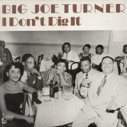Big Joe Turner ‎– I Don't Dig It (LP)