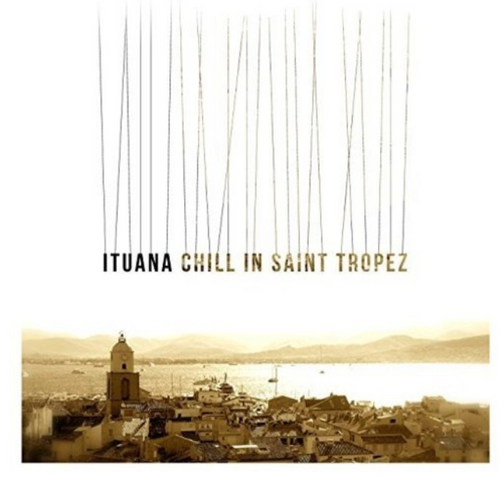 Ituana ‎– Chill In Saint Tropez.   (Vinyl, LP, Album)