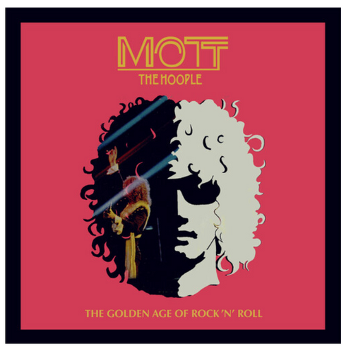 Mott The Hoople ‎– The Golden Age Of Rock 'N' Roll.      (2 × Vinyl, LP, Album, Compilation, Stereo, Gatefold)