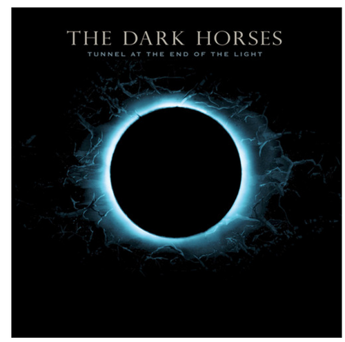 The Dark Horses  ‎– Tunnel At The End Of The Light.    (Vinyl, LP, Album)