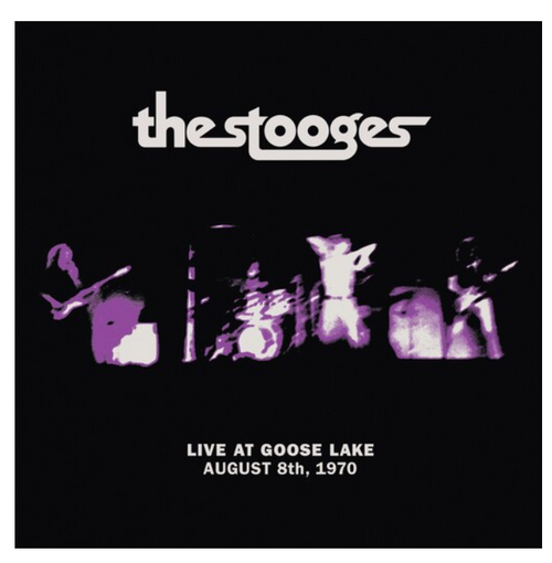 The Stooges ‎– Live At Goose Lake August 8th, 1970.   (Vinyl, LP, Album)