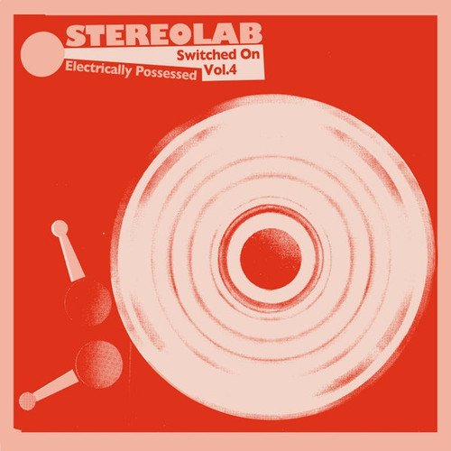 Stereolab - Electrically Possessed [Switched On Vol. 4] (3 x Vinyl, LP, Album)