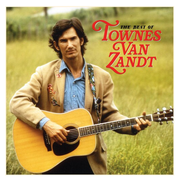 Townes Van Zandt – The Best Of Townes Van Zandt.   (	 2 x Vinyl, LP, Compilation,)