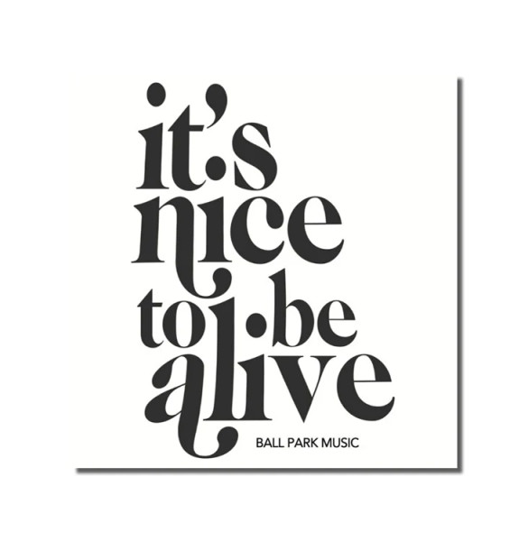 RSD2023 Ball Park Music - It's Nice To Be Alive (Vinyl, 7" Single, Limited Edition)