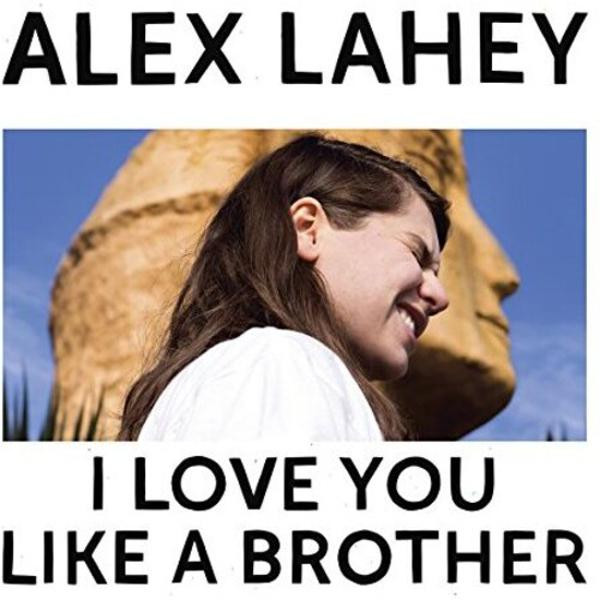 Alex Lahey - I Love You Like a Brother (LP)