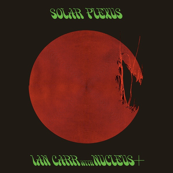 Ian Carr with Nucleus – Solar Plexus (Vinyl, LP, Album, Remastered)