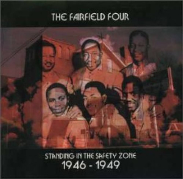 The Fairfield Four – Standing In The Safety Zone 1946-1949 (CD, Compilation, Reissue)