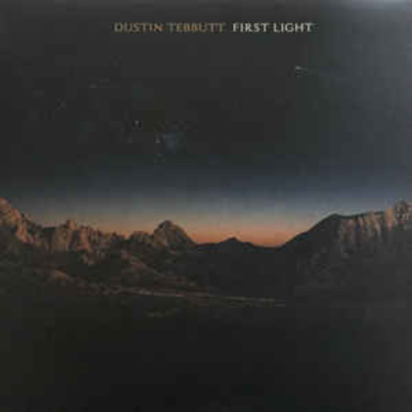 Dustin Tebbutt - First Light (VINYL LP)