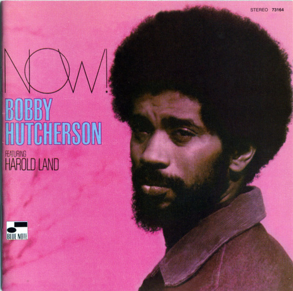 Bobby Hutcherson – Now! (CD, Album, Limited Edition, Reissue, Remastered)