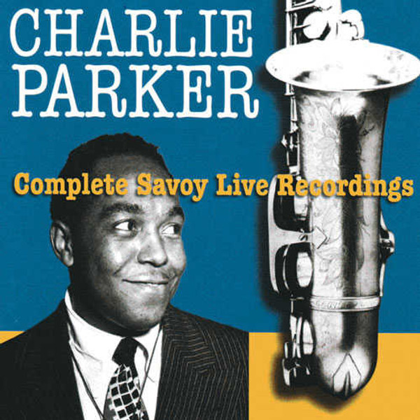 Charlie Parker – The Complete Savoy Live Recordings (4 x CD, Compilation)