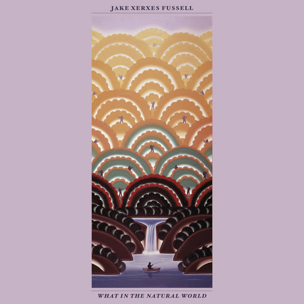 Jake Xerxes Fussell – What In The Natural World (Vinyl, LP, Album)