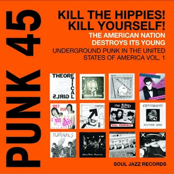 RSD2024 Soul Jazz Records Presents – PUNK 45: Kill The Hippies! Kill Yourself! – The American Nation Destroys Its Young: Underground Punk in the United States of America 1978-1980 (2 x Vinyl, LP, Album, Limited Edition, Orange, 180g)