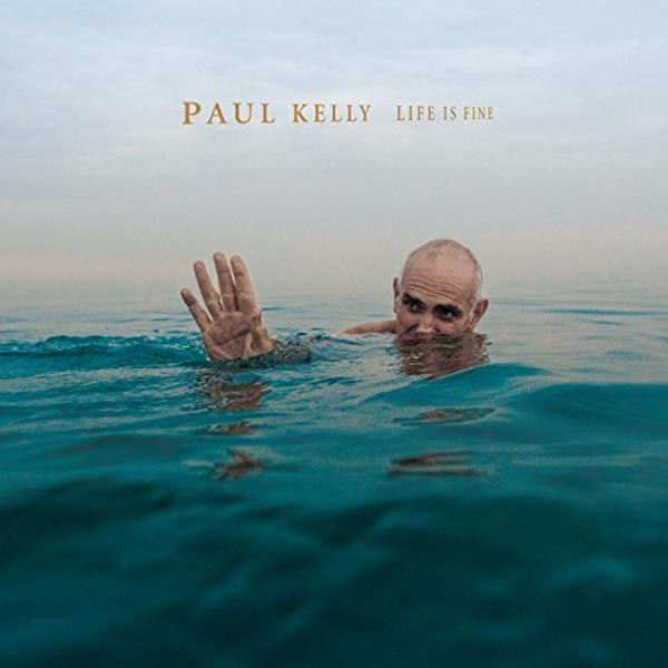 Paul Kelly - Life is Fine (VINYL LP)