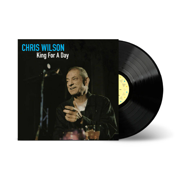 Chris Wilson – King For A Day (Vinyl, LP, Album)